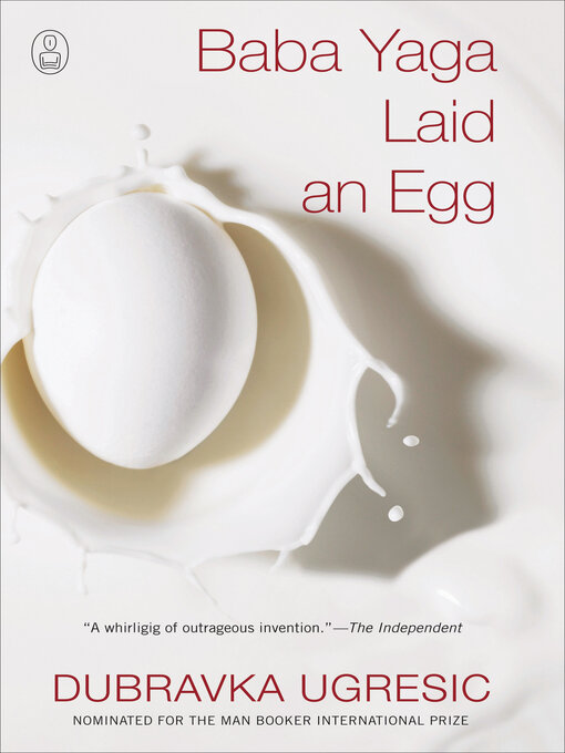 Title details for Baba Yaga Laid an Egg by Dubravka Ugresic - Available